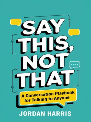 cover image of Say This, Not That